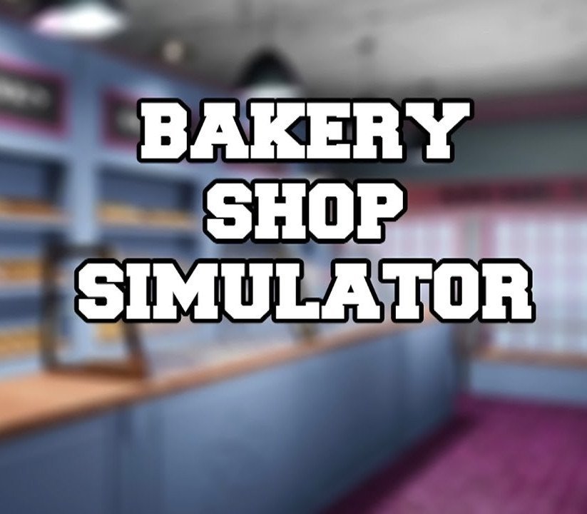Bakery Shop Simulator