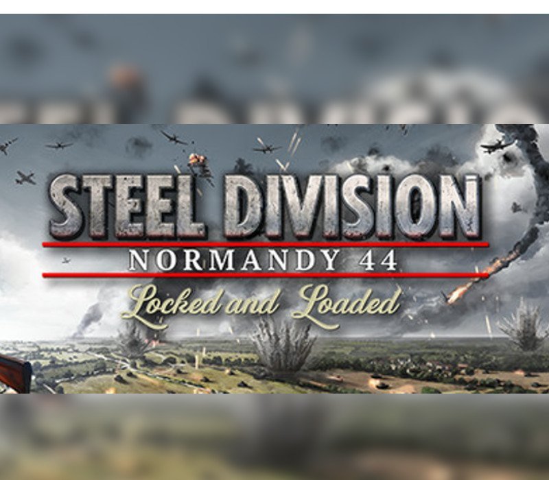 Steel Division: Normandy 44 Locked & Loaded