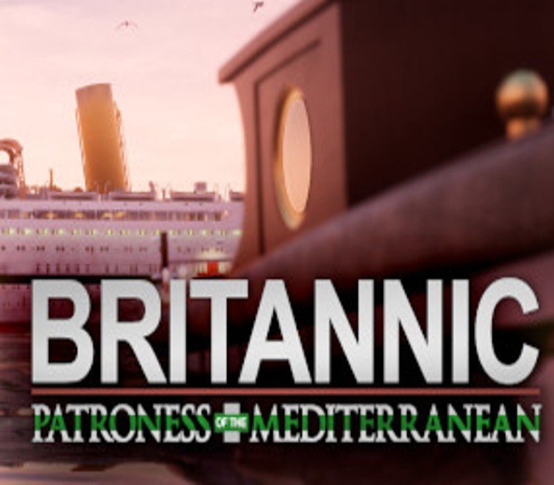 Britannic: Patroness of the Mediterranean