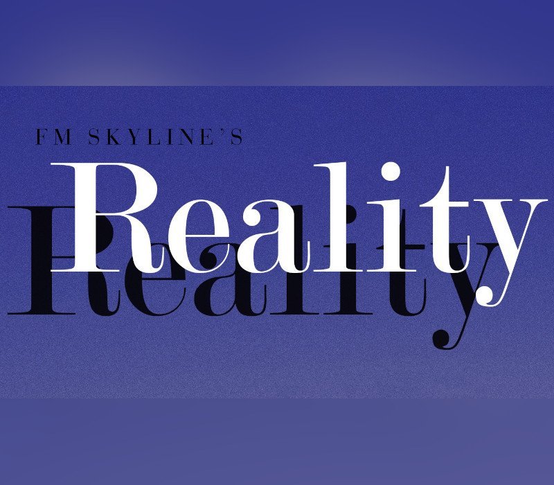 FM Skyline's "Reality"