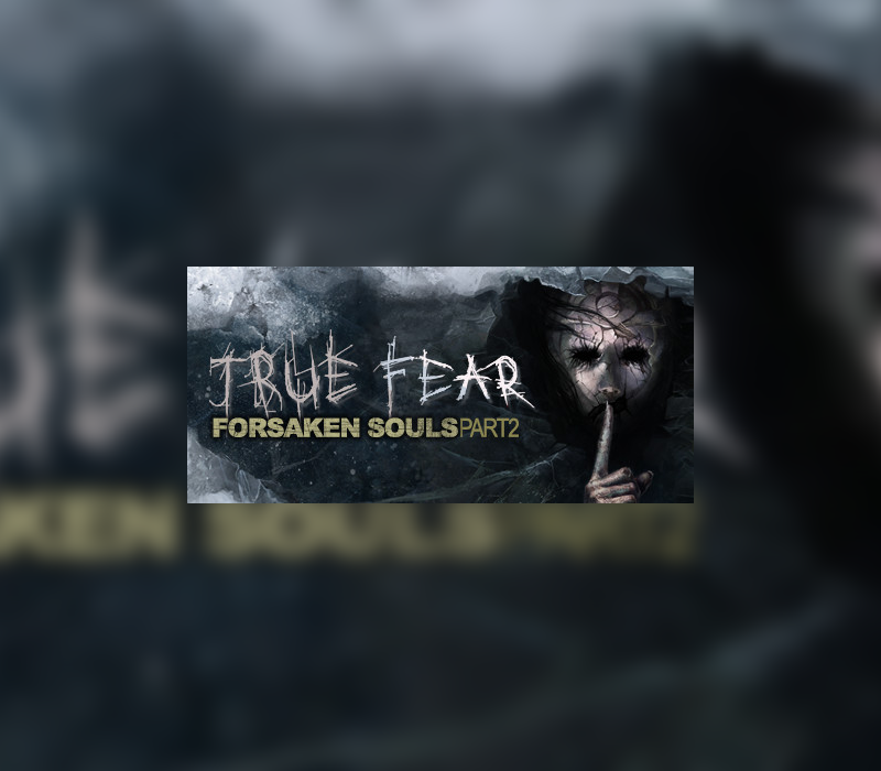True Fear: Forsaken Souls Part 2