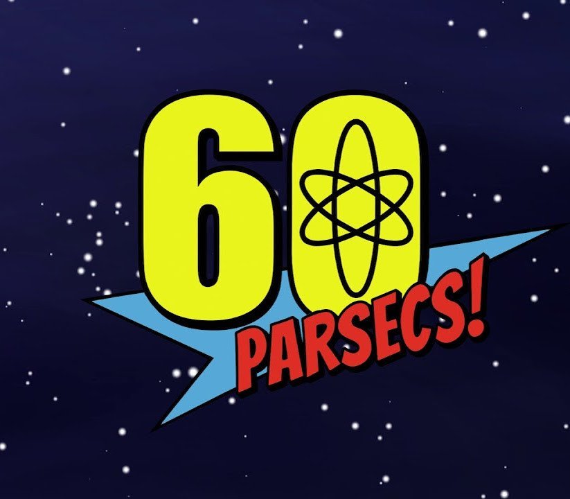 60 Parsecs!