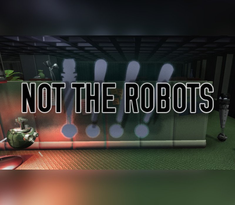 Not The Robots
