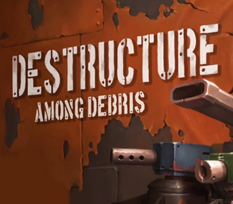 DESTRUCTURE: Among Debris