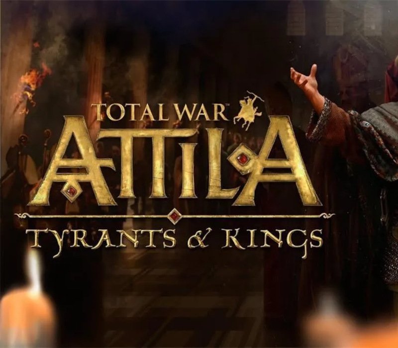 Total War: ATTILA - Tyrants & Kings Edition