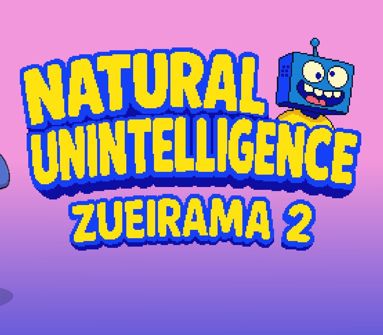Natural Unintelligence: Zueirama 2
