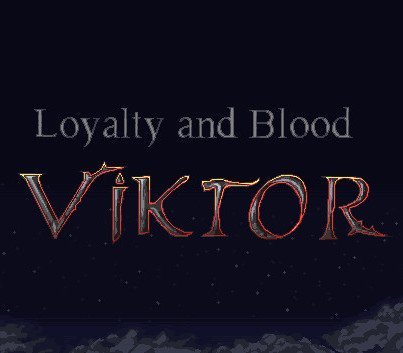 Loyalty and Blood: Viktor Origins