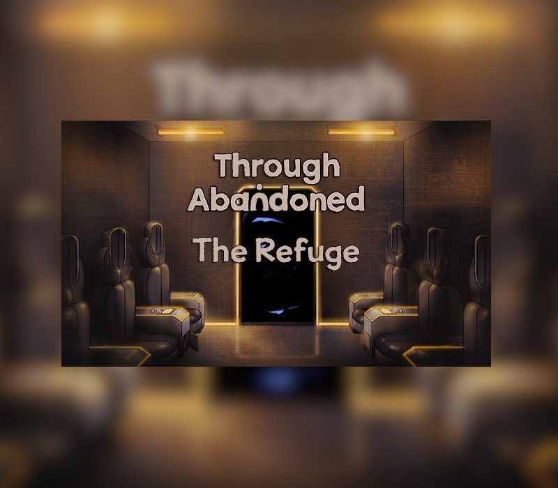 Through Abandoned: The Refuge