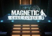 Magnetic: Cage Closed