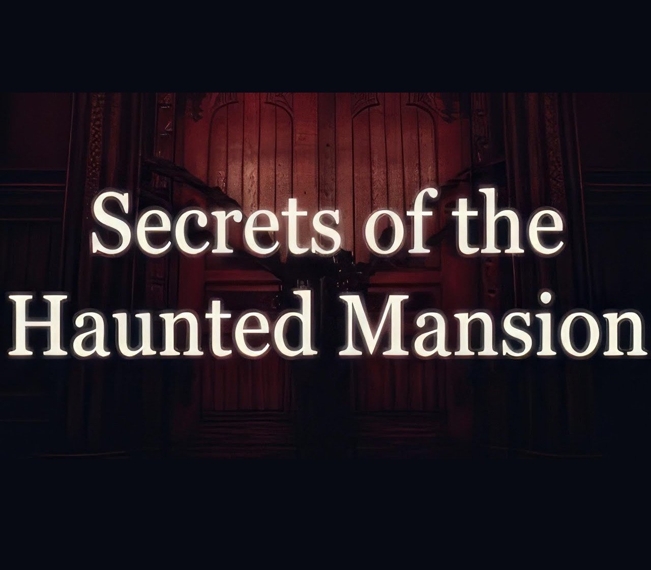 Secrets of the Haunted Mansion