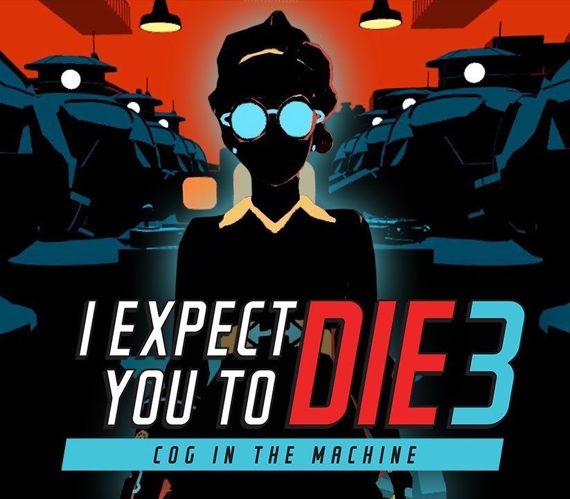 I Expect You To Die 3