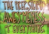 The Preposterous Awesomeness of Everything